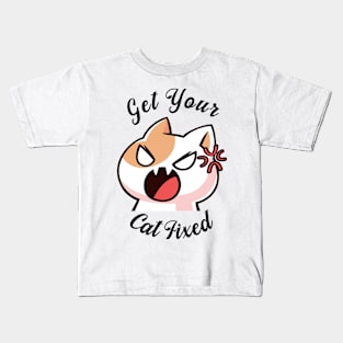 Get Your Cat Fixed Kids T-Shirt